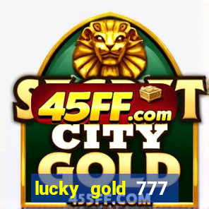 lucky gold 777 paga mesmo